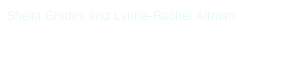 Sheila Ghidini and Lynne-Rachel Altman